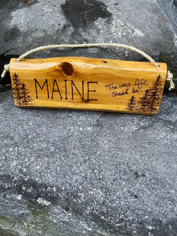 Rustic “Maine the Way Life Should be” Wood Sign