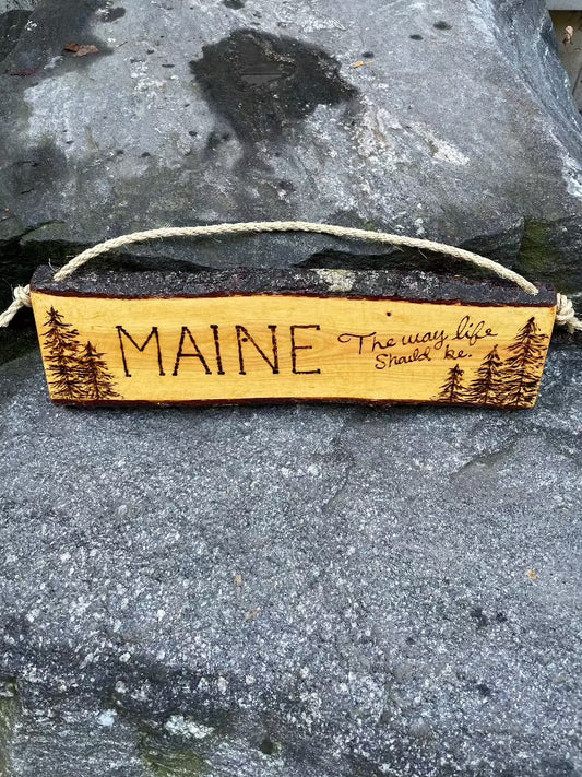 Rustic “Maine the Way Life Should be” Wood Sign